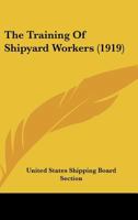 The Training Of Shipyard Workers 1120340675 Book Cover