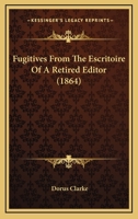 Fugitives From The Escritoire Of A Retired Editor 1166597423 Book Cover