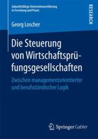 Die Steuerung Von Wirtschaftsprufungsgesellschaften: Zwischen Managementorientierter Und Berufsstandischer Logik 3658145420 Book Cover