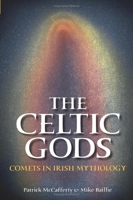 The Celtic Gods: Comets in Irish Mythology 0752434446 Book Cover