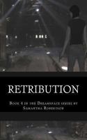 Retribution: Book 4 in the Dreamspace Series 1492727415 Book Cover