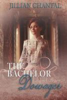 The Bachelor and the Dowager 1542765455 Book Cover