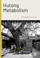 Hutong Metabolism: ZAO/standardarchitecture 3966800152 Book Cover