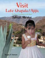 Visit Lake Chapala/Ajijic 098356759X Book Cover