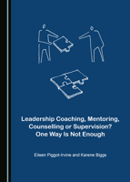 Leadership Coaching, Mentoring, Counselling or Supervision? One Way Is Not Enough 1527554295 Book Cover