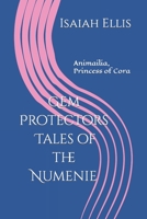 Gem Protectors: Tales of the Numenie: Animailia, Princess of Cora B0BZF4Z4RN Book Cover