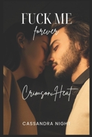 Fuck ME FOREVER: Crimson Heat B0FS88T83C Book Cover