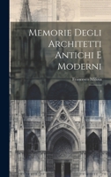 Memorie degli architetti antichi e moderni: 1 1021505218 Book Cover