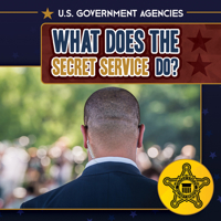 What Does the Secret Service Do? 1499453213 Book Cover