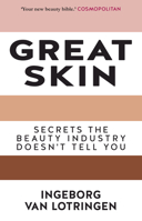 Great Skin: Secrets the Beauty Industry Doesn't Tell You 178334167X Book Cover