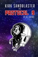 Kirk Sandblaster vs Protocol 9 B08BV314VL Book Cover