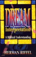 Dream Interpretation: A Biblical Understanding 1560431229 Book Cover