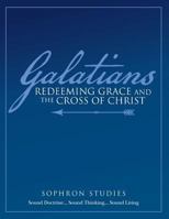 Galatians: Redeeming Grace and The Cross of Christ 1539026914 Book Cover