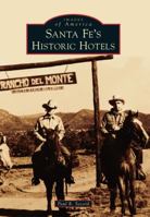 Santa Fe's Historic Hotels 1467130095 Book Cover