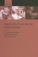 Supportive Care for the Renal Patient (Supportive Care) 0198516169 Book Cover