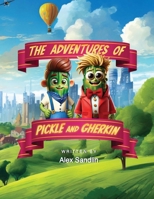 The Adventures of Pickle and Gherkin B0DCSQSMZ8 Book Cover