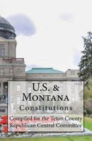 U.S. & Montana Constitutions: Compiled for the Teton County Republican Central Committee 1530979323 Book Cover