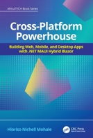 Cross Platform Powerhouse Building Web, Mobile, and Desktop Apps with NET MAUI Hybrid Blazor (AfricaTECH Book Series) 1041123779 Book Cover