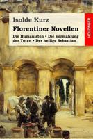 Florentiner Novellen: Die Humanisten / Die Vermahlung Der Toten / Der Heilige Sebastian 1548130206 Book Cover