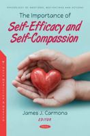 The Importance of Self-efficacy and Self-compassion 1685077633 Book Cover