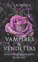 Vampires & Vendettas: A Dark Paranormal Romance of Demons, Vampires, Seduction, and Revenge (Shadowed Souls Saga) B0DYSMPHLS Book Cover