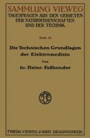 Die Technischen Grundlagen Der Elektromedizin 3663061345 Book Cover