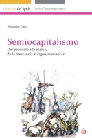 Semiocapitalismo: Del producto a la marca, de la mercancía al signo/mercancía (Colección de Signis) 6316503458 Book Cover