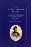 Shannon's Brigade in India, Being Some Account of Sir William Peel's Naval Brigade in the Indian Campaign of 1857-1858 1843424436 Book Cover