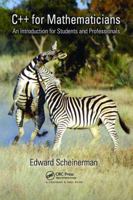 C++ for Mathematicians: An Introduction for Students and Professionals 1138413275 Book Cover