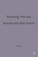 Browning: Men and Women and Other Poems: A Casebook, (Casebook Series) 0333149661 Book Cover