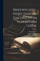 Briefwechsel. nebst einigen Nachrichten von seinem Leben. (German Edition) 1022594354 Book Cover