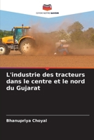 L'industrie des tracteurs dans le centre et le nord du Gujarat 6630236513 Book Cover