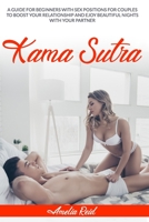 KAMA SUTRA: Guide for beginners with sex positions for couples to boost your relationship and enjoy beatiful nights with your partner B088GJF9PP Book Cover