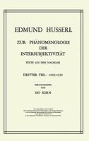 Zur Phanomenologie Der Intersubjektivitat: Texte Aus Dem Nachlass Dritter Teil: 1929 1935 902475030X Book Cover