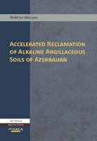 Accelerated Reclamation of Alkaline Argillaceous Soils of Azerbaijan 0863724817 Book Cover