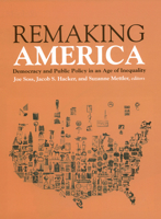 Remaking America: Democracy and Public Policy in an Age of Inequality 087154816X Book Cover