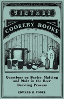 Questions on Barley, Malting and Malt in the Beer Brewing Process 144654155X Book Cover