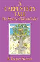 A Carpenter's Tale: The Mystery of Kidron Valley 1600021182 Book Cover