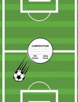 Composition: Soccer Wide Ruled Composition Book 7.44 x 9.69, 100 sheets, 200 pages, book for school, boys, girls, kids, teachers and students, (Composition Notebooks: Wide Ruled) Volume 21 172428262X Book Cover