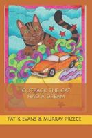 Outback the Cat Had a Dream 1520926146 Book Cover