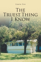 The Truest Thing I Know B0GWQF8V9V Book Cover
