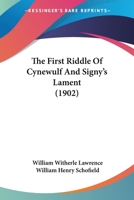 The First Riddle Of Cynewulf And Signy's Lament 1437161944 Book Cover