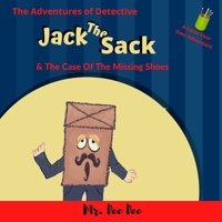 Jack the Sack and the Case of the Missing Shoes B08GB2545S Book Cover