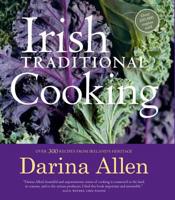 Irish Traditional Cooking: Over 300 Recipes from Ireland's Heritage