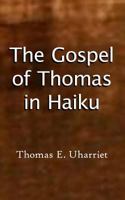 The Gospel of Thomas in Haiku 1514241307 Book Cover