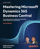 Mastering Microsoft Dynamics 365 Business Central - Second Edition: The complete guide for designing and integrating advanced Business Central solutio 183763064X Book Cover