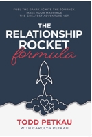 The Relationship Rocket Formula: Fuel the spark. Ignite the journey. Turn your marriage into the greatest adventure yet (The Relationship Rocket Marriage Series) 106919820X Book Cover