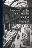 Exposition de L'oeuvre de Raffet 102218198X Book Cover