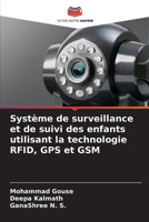 Système de surveillance et de suivi des enfants utilisant la technologie RFID, GPS et GSM (French Edition) 6208594901 Book Cover