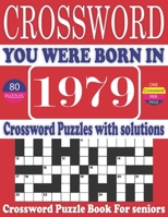 You Were Born in 1979: Crossword Puzzle Book: Large Print Book for Seniors And Adults & Perfect Entertaining and Fun Crossword Puzzle Book fo B095GG2D7G Book Cover